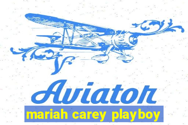 mariah carey playboy